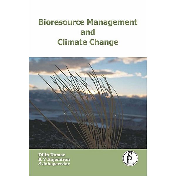 Bioresource Management And Climate Change, Dilip Kumary, K. V. Rajendran