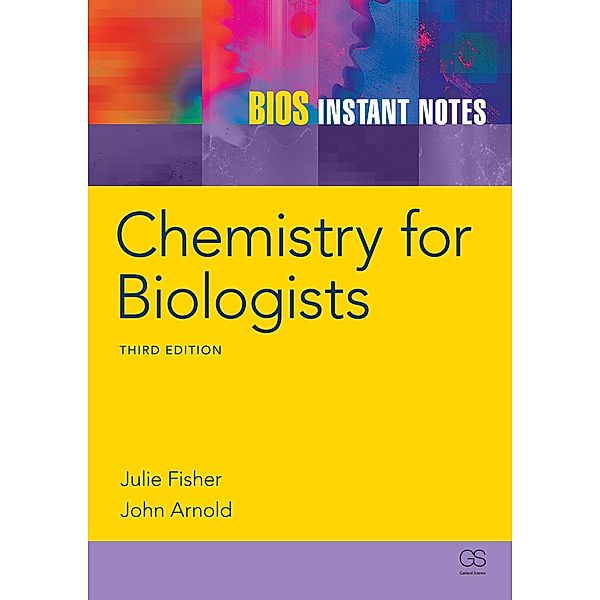 BIOS Instant Notes in Chemistry for Biologists, J. Fisher, J. R. P. Arnold, Julie Fisher, John Arnold