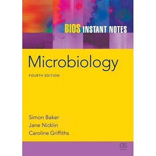 BIOS Instant Notes in Microbiology, Simon Baker, Jane Nicklin, Caroline Griffiths