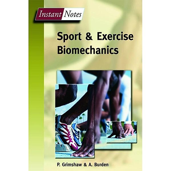 BIOS Instant Notes in Sport and Exercise Biomechanics, Adrian Burden, Adrian Lees, Paul Grimshaw, Neil Fowler