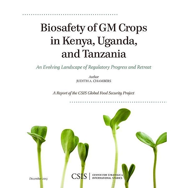 Biosafety of GM Crops in Kenya, Uganda, and Tanzania / CSIS Reports, Judith A. Chambers