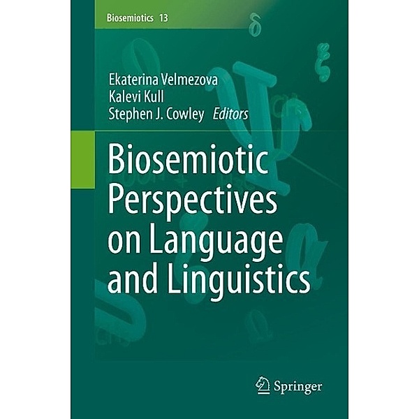 Biosemiotic Perspectives on Language and Linguistics / Biosemiotics Bd.13