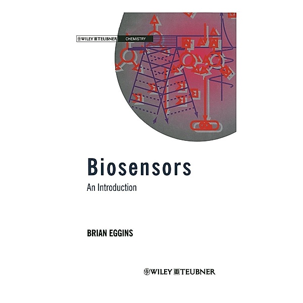 Biosensors: an Introduction / Teubner Studienbücher Chemie