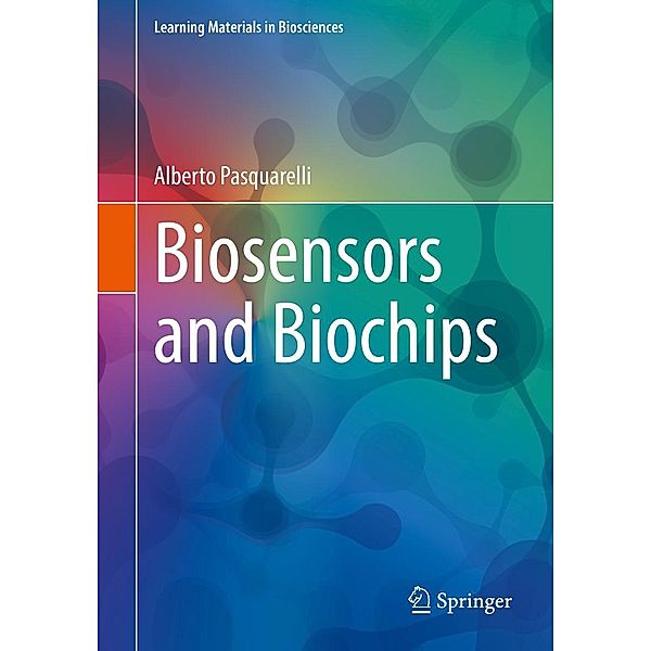 Biosensors and Biochips / Learning Materials in Biosciences, Alberto Pasquarelli