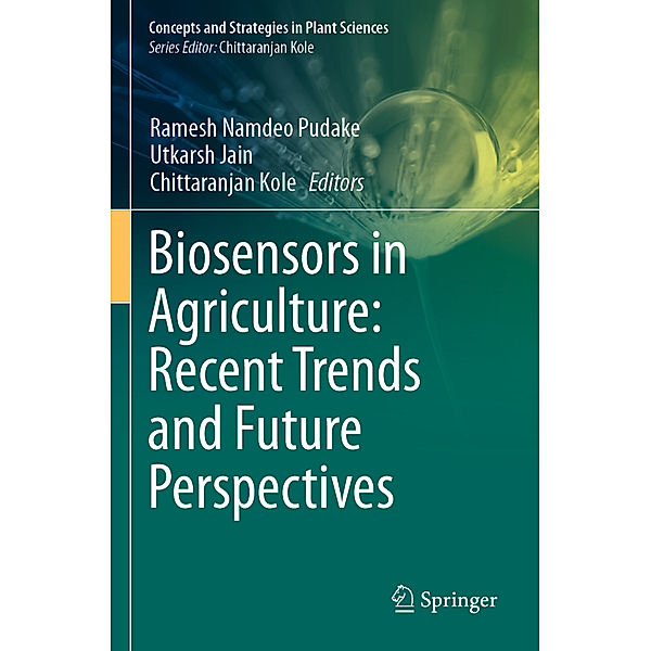 Biosensors in Agriculture: Recent Trends and Future Perspectives