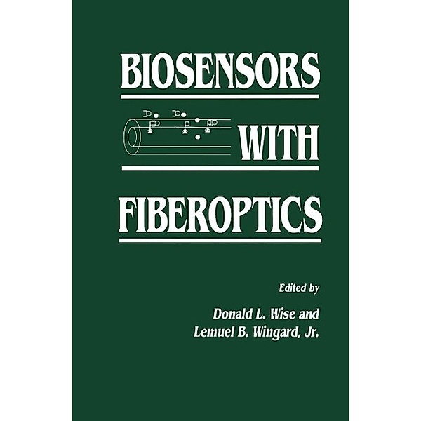 Biosensors with Fiberoptics / Contemporary Instrumentation and Analysis, Jr. Wingard, Donald L. Wise