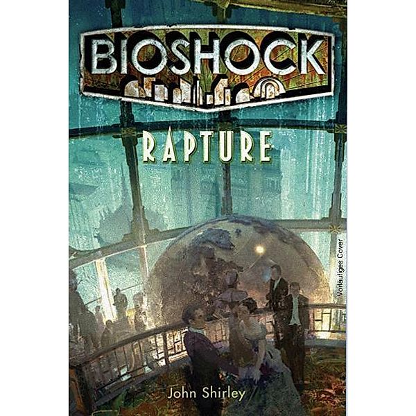 BioShock - Rapture, John Shirley