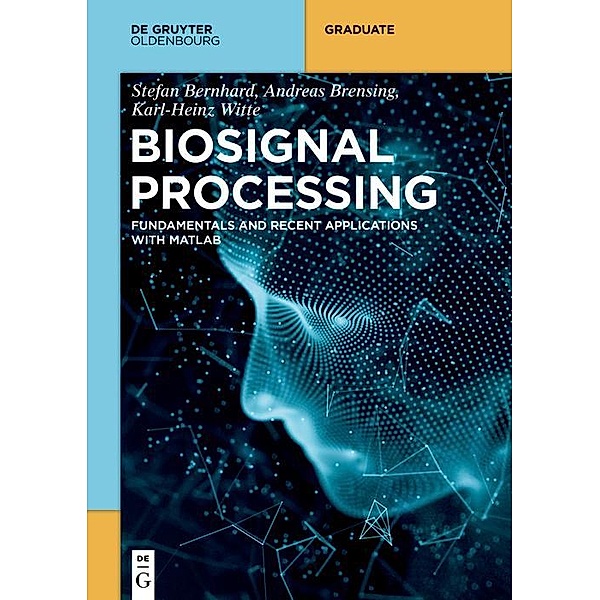 Biosignal Processing / De Gruyter Textbook, Stefan Bernhard, Andreas Brensing, Karl-Heinz Witte