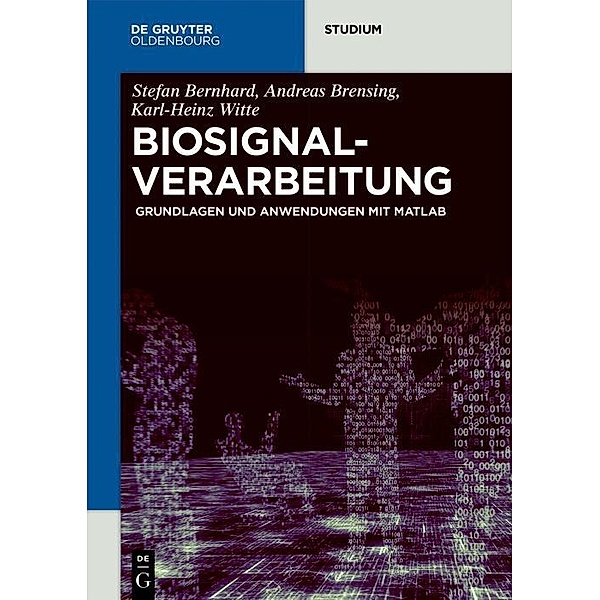 Biosignalverarbeitung / De Gruyter Studium, Stefan Bernhard, Andreas Brensing, Karl-Heinz Witte