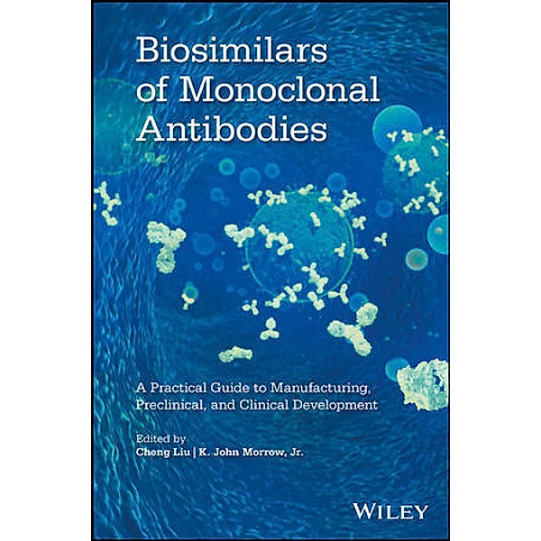 Biosimilars of Monoclonal Antibodies, K. John Morrow