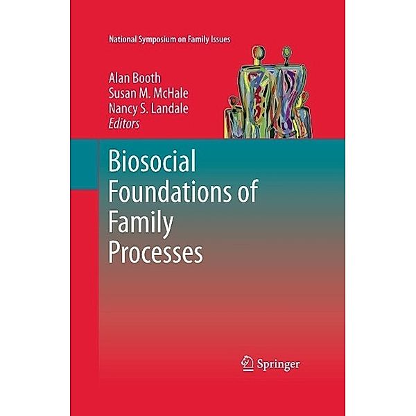 Biosocial Foundations of Family Processes / National Symposium on Family Issues, Alan Booth