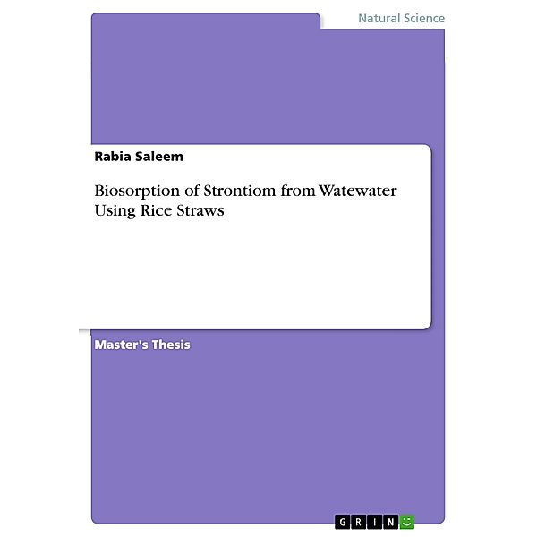 Biosorption of Strontiom from Watewater Using Rice Straws, Rabia Saleem