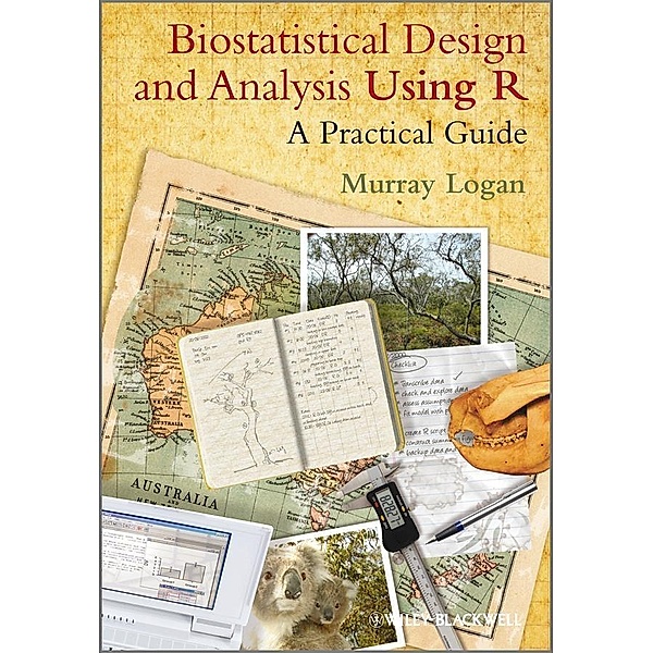 Biostatistical Design and Analysis Using R, Murray Logan