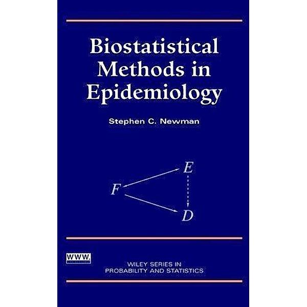 Biostatistical Methods in Epidemiology / Wiley Series in Probability and Statistics, Stephen C. Newman