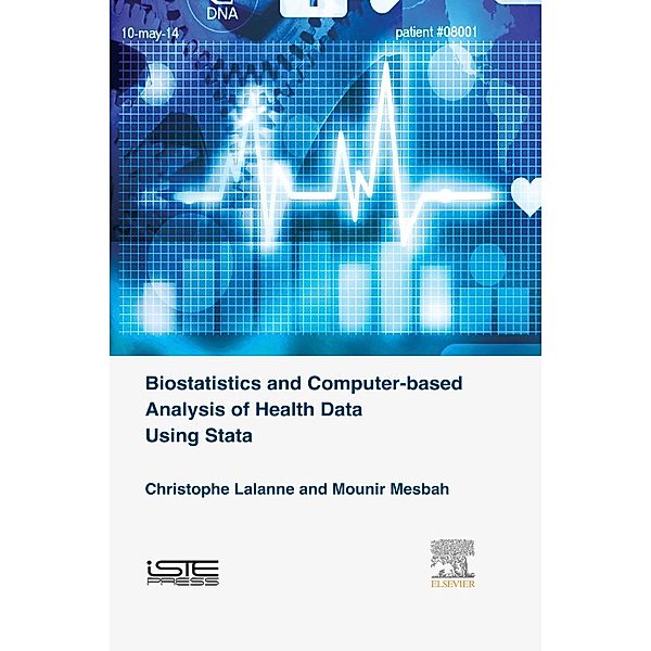 Biostatistics and Computer-based Analysis of Health Data using Stata, Christophe Lalanne, Mounir Mesbah