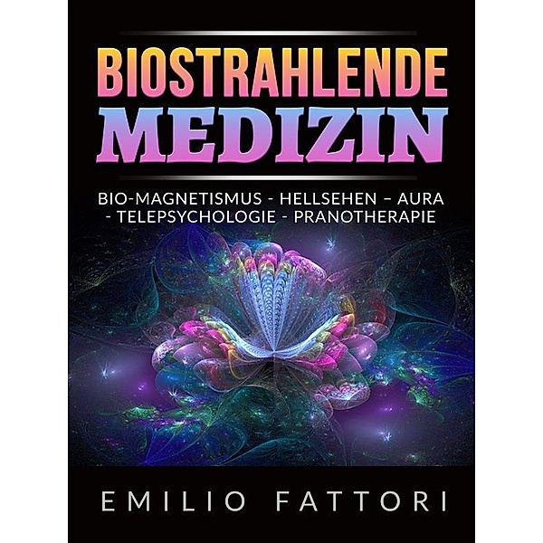 Biostrahlende Medizin (Übersetzt), Emilio Fattori