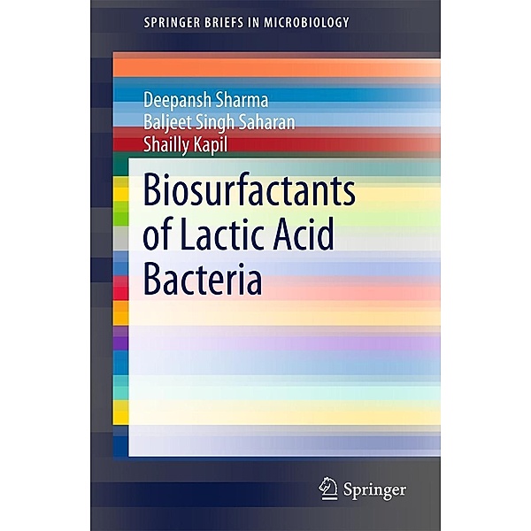 Biosurfactants of Lactic Acid Bacteria / SpringerBriefs in Microbiology, Deepansh Sharma, Baljeet Singh Saharan, Shailly Kapil
