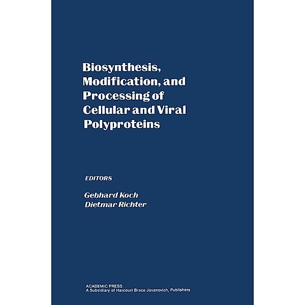 Biosynthesis, Modification, and Processing of Cellular and Viral Polyproteins