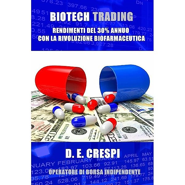 Biotech Trading    Rendimenti del 30% Annuo con la Rivoluzione Biofarmaceutica, Davide Elvis Crespi