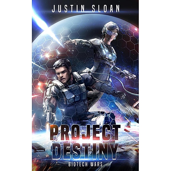 Biotech Wars: Project Destiny (Biotech Wars, #1), Justin Sloan