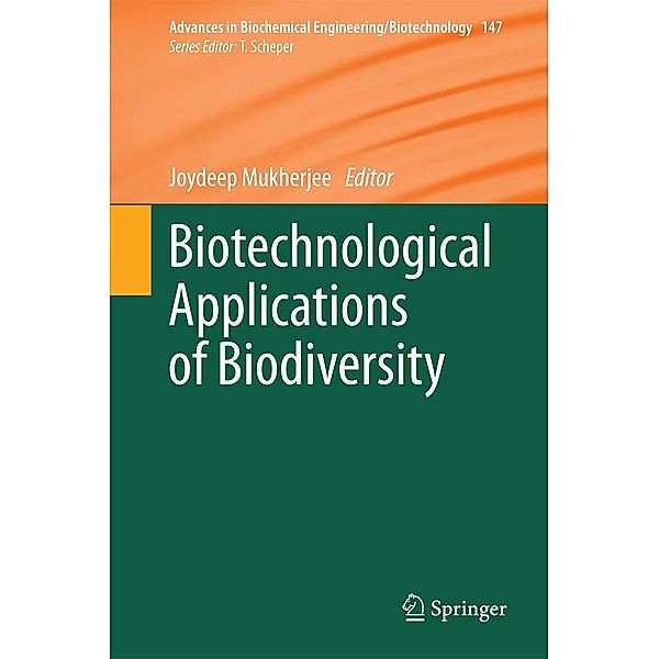 Biotechnological Applications of Biodiversity / Advances in Biochemical Engineering/Biotechnology Bd.147