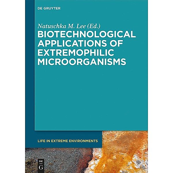 Biotechnological Applications of Extremophilic Microorganisms / Life in Extreme Environments Bd.6