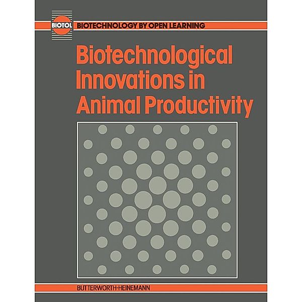 Biotechnological Innovations in Animal Productivity, Biotol, B C Currell, R C E Dam-Mieras