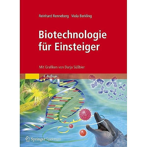 Biotechnologie für Einsteiger, Reinhard Renneberg, Viola Berkling