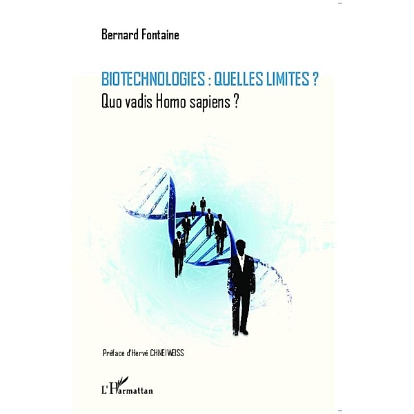 Biotechnologies : quelles limites ?, Bernard Fontaine Bernard Fontaine