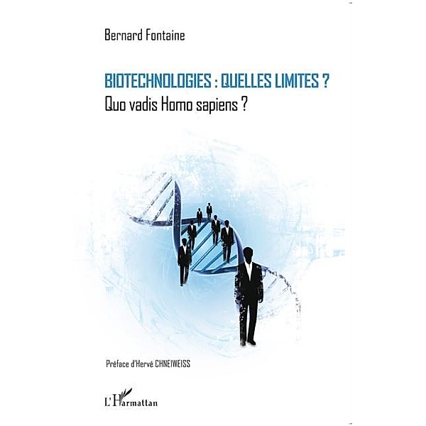 Biotechnologies : quelles limites ? / Hors-collection, Bernard Fontaine
