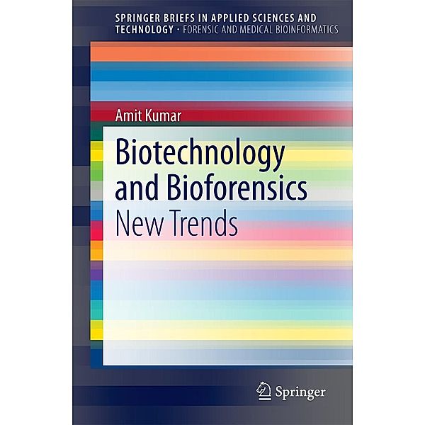 Biotechnology and Bioforensics / SpringerBriefs in Applied Sciences and Technology, Amit Kumar