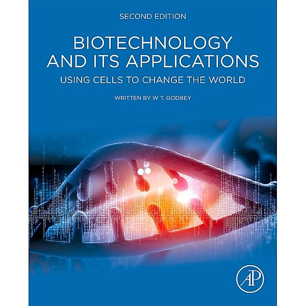 Biotechnology and its Applications, W. T. Godbey