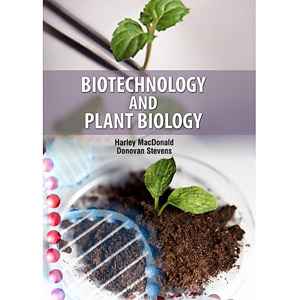 Biotechnology and Plant Biology, Harley Macdonald & Donovan Stevens