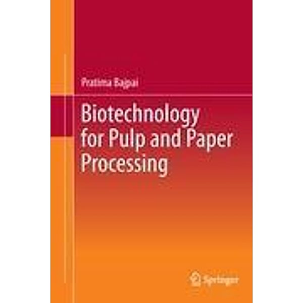 Biotechnology for Pulp and Paper Processing, Pratima Bajpai