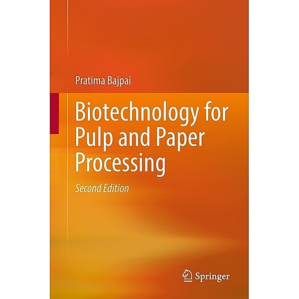 Biotechnology for Pulp and Paper Processing, Pratima Bajpai