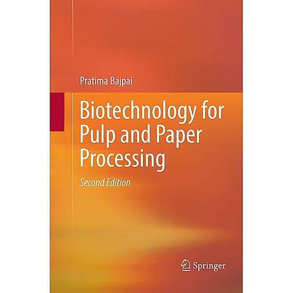 Biotechnology for Pulp and Paper Processing, Pratima Bajpai