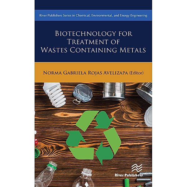 Biotechnology for Treatment of Residual Wastes Containing Metals, Norma Gabriela Rojas-Avelizapa