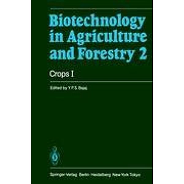 Biotechnology in Agriculture and Forestry: Vol.2 Crops, Y. P. S. Bajaj