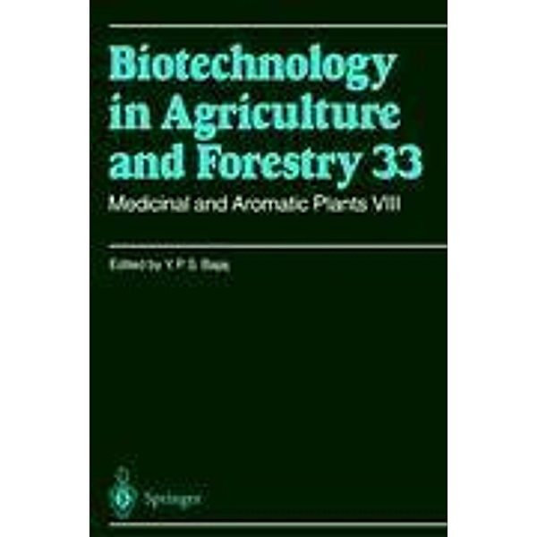 Biotechnology in Agriculture and Forestry: Vol.33 Medicinal and Aromatic Plants VIII, Yashpal P. S. Bajaj