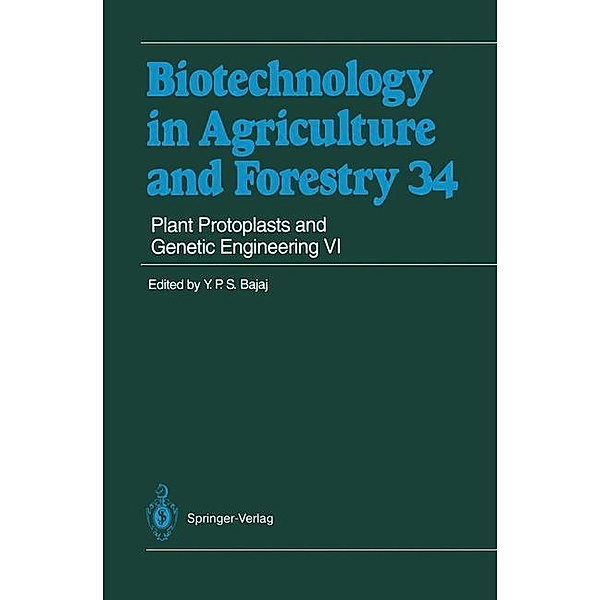 Biotechnology in Agriculture and Forestry: Vol.34 Plant Protoplasts and Genetic Engineering VI