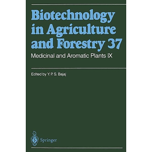 Biotechnology in Agriculture and Forestry: Vol.37 Medicinal and Aromatic Plants IX, Y. P. S. Bajaj