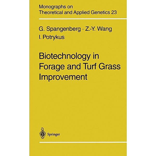 Biotechnology in Forage and Turf Grass Improvement / Monographs on Theoretical and Applied Genetics Bd.23, German Spangenberg, Zeng-Yu Wang, Ingo Potrykus