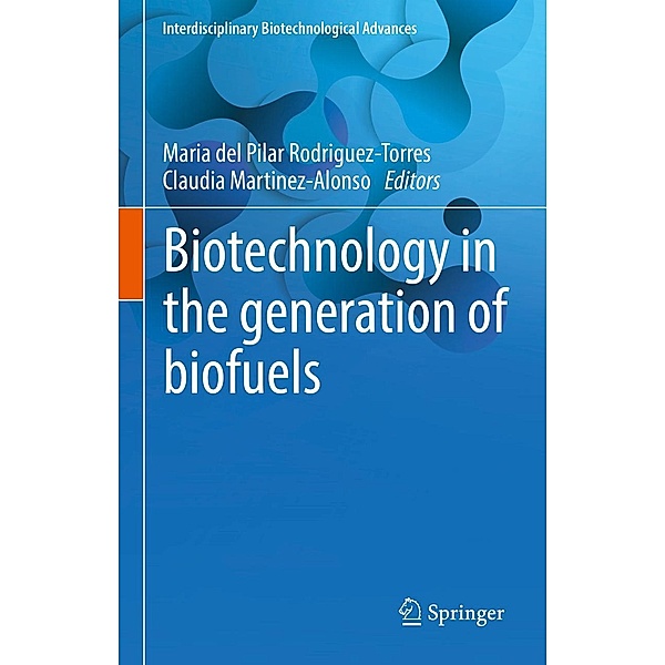 Biotechnology in the generation of biofuels / Interdisciplinary Biotechnological Advances
