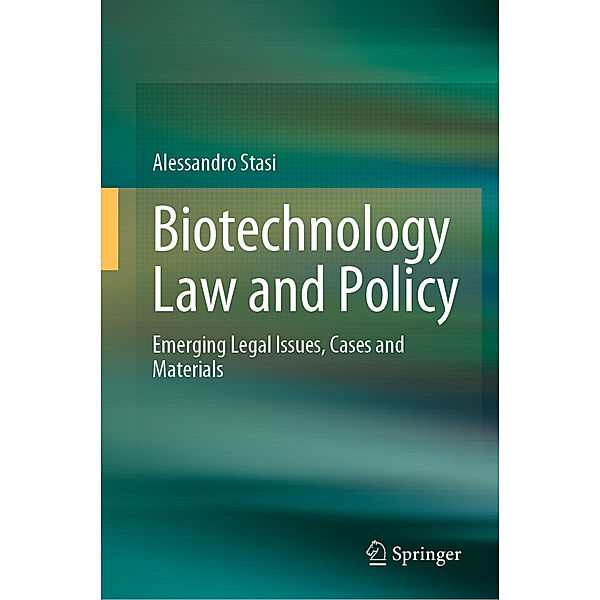 Biotechnology Law and Policy, Alessandro Stasi