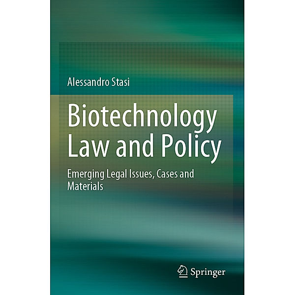 Biotechnology Law and Policy, Alessandro Stasi