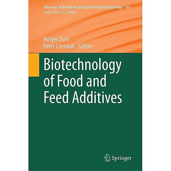 Biotechnology of Food and Feed Additives / Advances in Biochemical Engineering/Biotechnology Bd.143