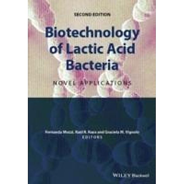 Biotechnology of Lactic Acid Bacteria