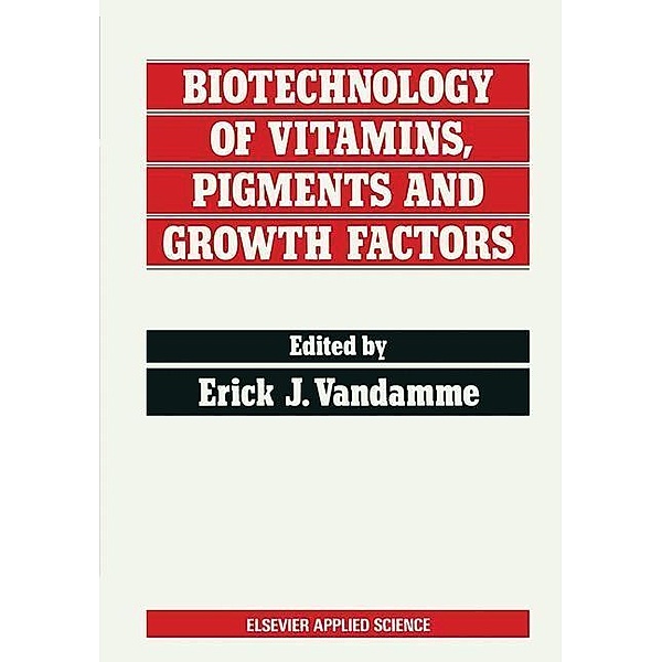 Biotechnology of Vitamins, Pigments and Growth Factors / Applied Biotechnology Series