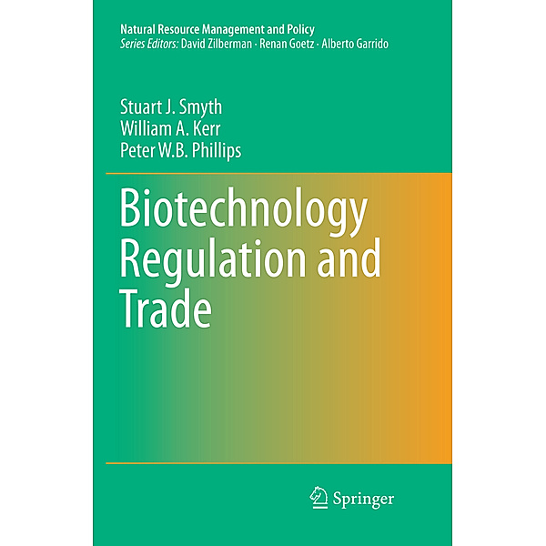 Biotechnology Regulation and Trade, Stuart J. Smyth, William A. Kerr, Peter W. B Phillips