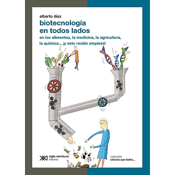Biotecnología en todos lados / Ciencia que ladra... serie Clásica, Alberto Díaz